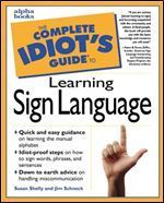 Book cover of The Complete Idiot's Guide To Learning Sign Language by Susan Shelly