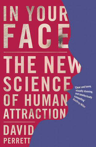 Book cover of In Your Face: The New Science of Human Attraction by David Perrett
