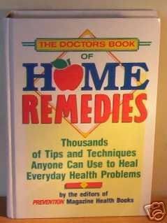 Book cover of Doctors' Book Of Home Remedies: Thousands Of Tips And Techniques Anyone Can Use To Heal Everyday Health Problems by Prevention Magazine