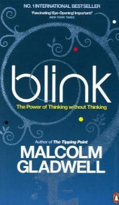 Book cover of Blink: The Power Of Thinking Without Thinking by Malcolm Gladwell