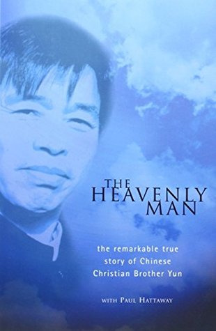 Book cover of The Heavenly Man: The Remarkable True Story of Chinese Christian Brother Yun by Brother Yun, Paul Hattaway