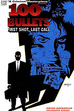 Book cover of 100 Bullets, Vol. 1: First Shot, Last Call by Brian Azzarello