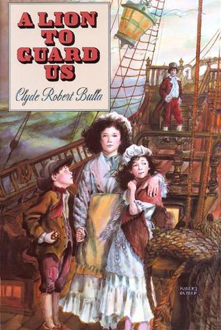 Book cover of A Lion To Guard Us by Clyde Robert Bulla, Michele Chessare (Illus.)