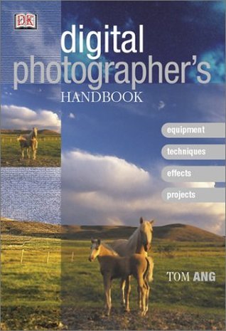 Book cover of Digital Photographer's Handbook by Tom Ang