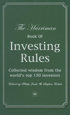 Book cover of The Harriman Book Of Investing Rules: Collected Wisdom From The World's Top 150 Investors by Stephen Eckett, Philip   Jenks (Ed.)