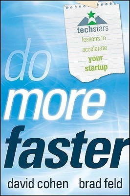 Book cover of Do More Faster: Techstars Lessons To Accelerate Your Startup by Brad Feld, David B. Cohen