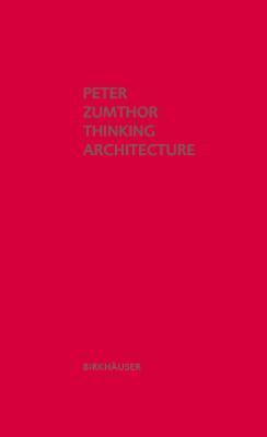 Book cover of Thinking Architecture by Peter Zumthor
