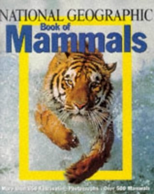 Book cover of National Geographic Book of Mammals by National Geographic Society