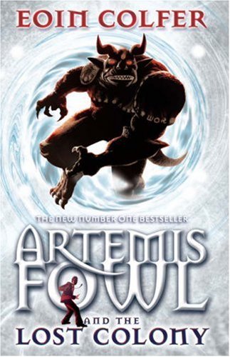 Book cover of Artemis Fowl And The Lost Colony by Eoin Colfer