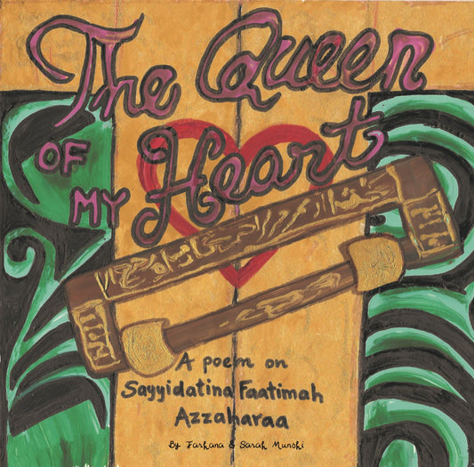 Book cover of The Queen Of My Heart by Farhana Munshi, Sarah Munshi