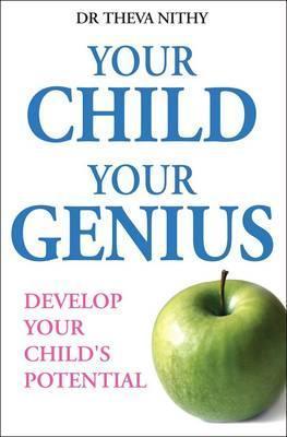 Book cover of Your Child Your Genius: Maximise Your Child s Potential by Thev Nifty