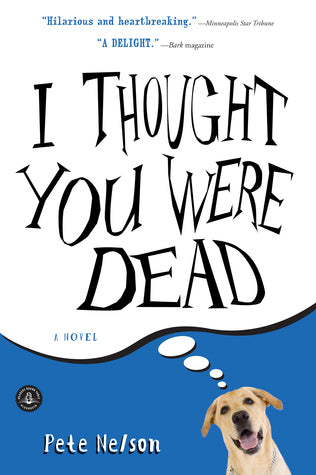 Book cover of I Thought You Were Dead by Pete Nelson