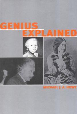 Book cover of Genius Explained by Michael J.A. Howe