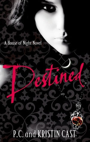 Book cover of Destined by P.C. Cast, Kristin Cast