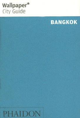 Book cover of Wallpaper City Guide: Bangkok by Wallpaper Magazine