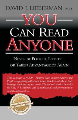 Book cover of You Can Read Anyone: Never Be Fooled, Lied To, Or Taken Advantage Of Again by David J. Lieberman