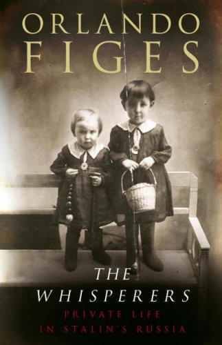 Book cover of The Whisperers: Private Life In Stalin's Russia by Orlando Figes