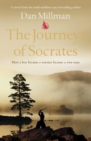 Book cover of The Journeys Of Socrates : How A Boy Became A Warrior Became A Wise Man by Dan Millman