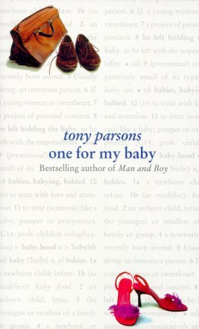 Book cover of One for My Baby by Tony Parsons