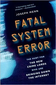 Book cover of Fatal System Error: The Hunt For The New Crime Lords Who Are Bringing Down The Internet by Joseph Menn