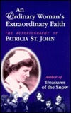 Book cover of An Ordinary Woman's Extraordinary Faith by Patricia St. John