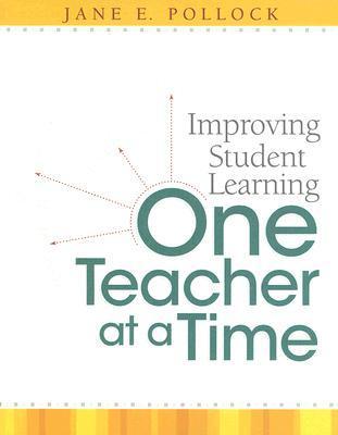 Book cover of Improving Student Learning One Teacher At A Time by Jane E. Pollock