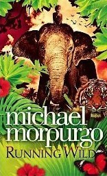 Book cover of Running Wild by Michael Morpurgo