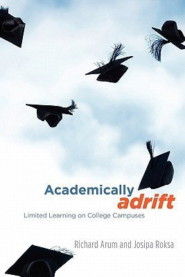 Book cover of Academically Adrift: Limited Learning On College Campuses by Richard Arum, Josipa Roksa