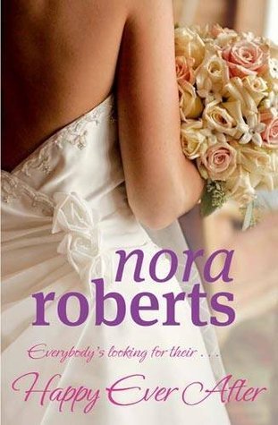 Book cover of Happy Ever After by Nora Roberts