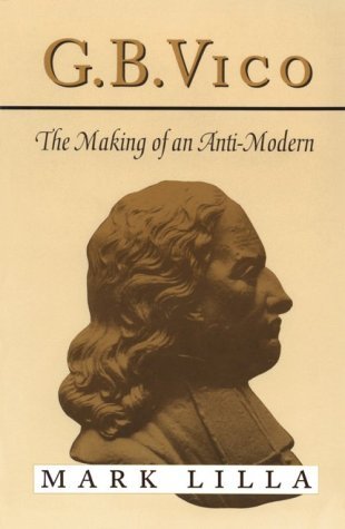 Book cover of G.B. Vico: The Making of an Anti-Modern by Mark Lilla