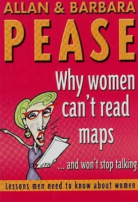 Book cover of Why Women Can't Read Maps And Won't Stop Talking by Allan Pease, Barbara Pease