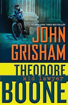 Book cover of Kid Lawyer - Theodore Boone by John Grisham