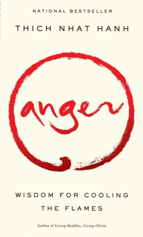 Book cover of Anger: Wisdom For Cooling The Flames by Thich Nhat Hanh