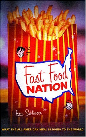 Book cover of Fast Food Nation: What the All-American Meal Is Doing to the World by Eric Schlosser