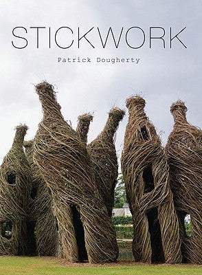 Book cover of Stickwork by Patrick Dougherty