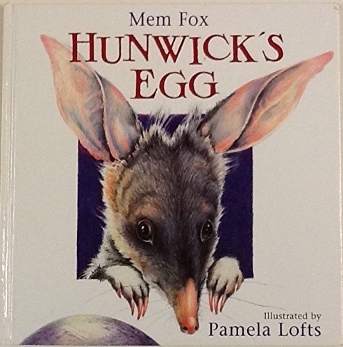 Book cover of Hunwick's Egg by Mem Fox, Pamela Lofts (Illus.)