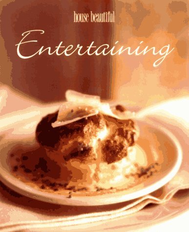 Book cover of House Beautiful Entertaining by Jane Ellis (editor), Louis Oliver Gropp (Ed.), Margaret  Kennedy (Ed.)