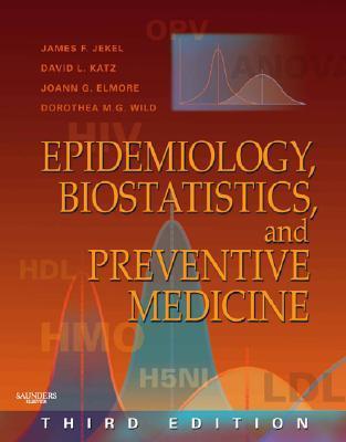 Book cover of Epidemiology, Biostatistics And Preventive Medicine [With Student Consult Online Access] by James F. Jekel MD  MPH, David L. Katz MD  MPH, Joann G. Elmore MD  MPH, Dorothea Wild MD  MPH  Dr. Med