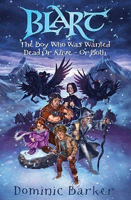 Book cover of Blart: The Boy Who Was Wanted Dead Or Alive Or Both by Dominic Barker