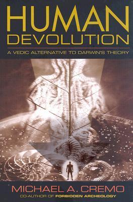 Book cover of Human Devolution: A Vedic Alternative To Darwin's Theory by Michael A. Cremo