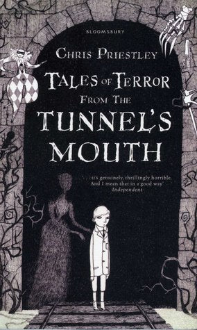 Book cover of Tales of Terror From the Tunnel's Mouth by Chris Priestley