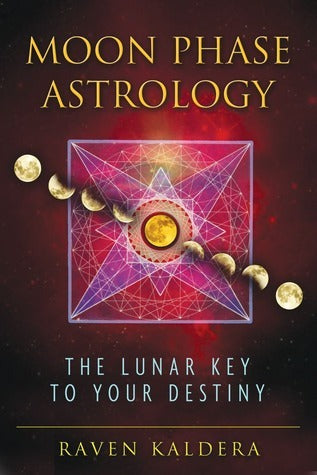 Book cover of Moon Phase Astrology: The Lunar Key To Your Destiny by Raven Kaldera