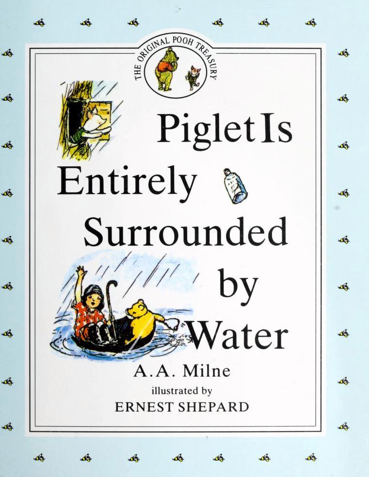 Book cover of Piglet Is Entirely Surrounded By Water by A.A. Milne, Ernest H. Shepard