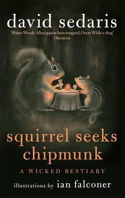 Book cover of Squirrel Seeks Chipmunk by David Sedaris