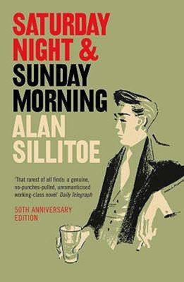 Book cover of Saturday Night And Sunday Morning by Alan Sillitoe