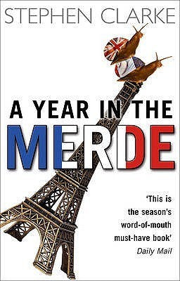 Book cover of A Year In The Merde by Stephen  Clarke