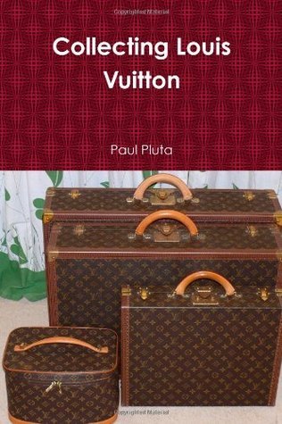 Book cover of Collecting Louis Vuitton by Paul Pluta