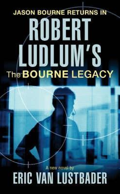 Book cover of The Bourne Legacy by Eric Van Lustbader