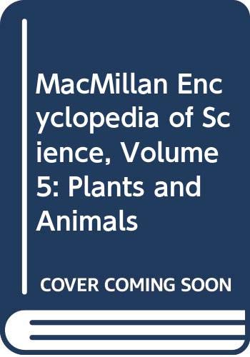 Book cover of MacMillan Encyclopedia Of Science, Volume 5: Plants And Animals by Andromeda