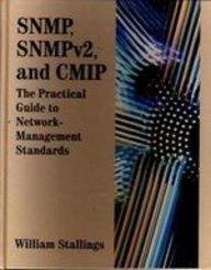 Book cover of Snmp, Snmpv2, And Cmip: The Practical Guide To Network-Management Standards by William Stallings